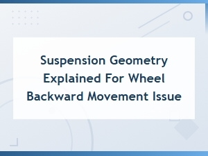 Suspension Geometry Explained: Why Your Wheels Move Backward